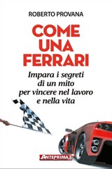Come una Ferrari - Roberto Provana - 9788868490911