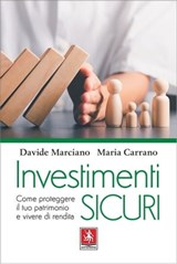 Investimenti sicuri - Davide Marciano ; Maria Carrano - 9788868493103