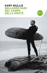 Ballando nudi nel campo della mente - Kary Mullis - 9788868651213