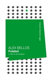 Futebol - Alex Bellos - 9788868656546