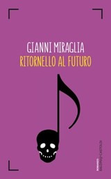 Ritornello al futuro - Gianni Miraglia - 9788868659660