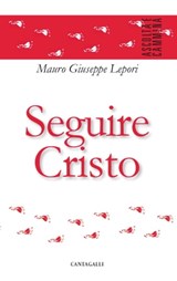 Seguire Cristo - Mauro Giuseppe Lepori - 9788868792138