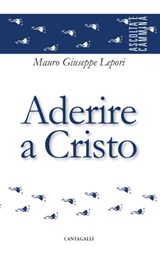 Aderire a Cristo - Mauro Giuseppe Lepori - 9788868792152