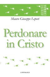 Perdonare in Cristo - Mauro Giuseppe Lepori - 9788868796631