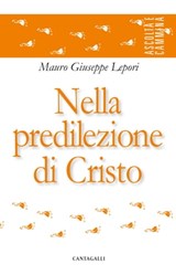 Nella predilezione di Cristo - Mauro Giuseppe Lepori - 9788868797584