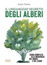 Il linguaggio segreto degli alberi - Erwin Thoma - 9788868955229