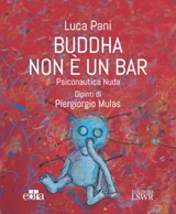 Buddha non è un bar - Luca Pani ; Piergiorgio Mulas - 9788868956073