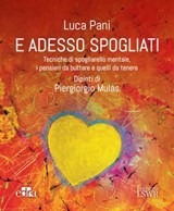 E adesso spogliati - Luca Pani - 9788868958190