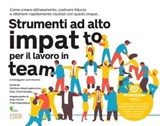 Strumenti ad alto impatto per il lavoro in team - Stefano Mastrogiacomo ; Alexander Osterwalder - 9788868959272