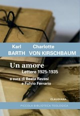 Un amore - Karl Barth ; Charlotte von Kirschbaum - 9788868985356