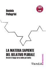 La materia sapiente del relativo plurale - Daniela Pellegrini - 9788868993337