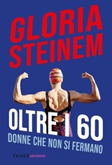 Oltre i 60 - Gloria Steinem - 9788868994549