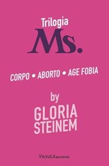 Trilogia Ms. - Gloria Steinem - 9788868995027