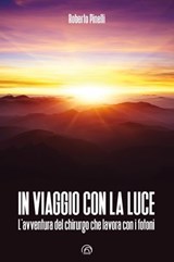In viaggio con la luce - Roberto Pinelli - 9788869392641