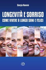 Longevità e sorriso - Giorgio Nannini - 9788869395543