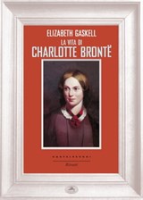 La vita di Charlotte Bronte - Elizabeth Gaskell - 9788869445286
