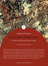 Come alla volontà piace - Antonio Gramsci - 9788869449666