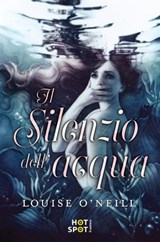 Il silenzio dell'acqua - Louise O'Neill - 9788869666414