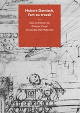 Hubert Damisch, l’art au travail - Giovanni Careri ; Georges Didi-Huberman - 9788869761201