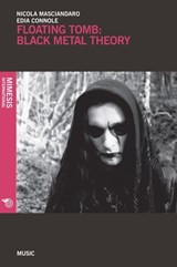 Floating Tomb: Black Metal Theory - Edia Connole ; Nicola Masciandaro - 9788869770364