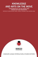 Knowledge and Arts on the Move - Christopher Craig ; Enrico Fongaro ; Akihiro Ozaki - 9788869772139