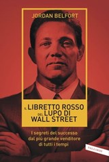 Il libretto rosso del Lupo di Wall Street - Jordan Belfort - 9788869879326