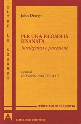 Per una filosofia risanata - John Dewey - 9788869924194