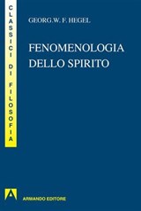 Fenomenologia dello spirito - Georg Wilhem Friedrich Hegel - 9788869924842