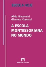 A escola montessoriano no mundo - Alida Giacomini ; Gianluca Costanzi - 9788869927690