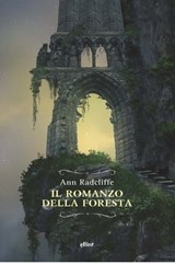 Il romanzo della foresta - Ann Radcliffe - 9788869939723