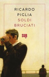 Soldi bruciati - Ricardo Piglia - 9788869982354