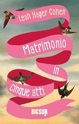 Matrimonio in cinque atti - Leah Hager Cohen - 9788869983337