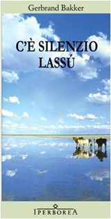 C'è silenzio lassù - Gerbrand Bakker - 9788870911732