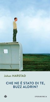 Che ne è stato di te, Buzz Aldrin? - Johan Harstad - 9788870912579