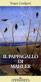 Il pappagallo di Mahler - Torgny Lindgren - 9788870912807