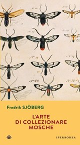 L'arte di collezionare mosche - Fredrik Sjöberg - 9788870913996