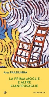 La prima moglie e altre cianfrusaglie - Arto Paasilinna - 9788870914122