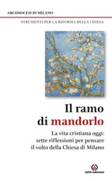 IL RAMO DI MANDORLO - Luca Bressan ; Pierpaolo Caspani ; Franco Manzi ; Ugo Lorenzi ; Stefano Guarinelli ; Silvia Landra ; Roberto Repole - 9788870987867