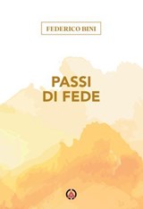 Passi di fede - Federico Bini - 9788870988499