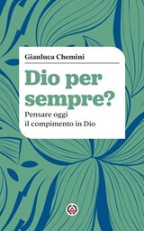 Dio per sempre? - Gianluca Chemini - 9788870988581