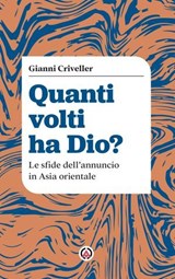 Quanti volti ha Dio? - Gianni Criveller - 9788870988598