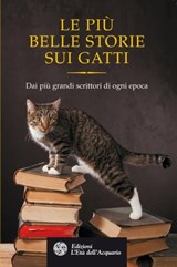 Le più belle storie sui gatti - Honoré de Balzac ; Edgar Allan Poe ; Théophile Gautier ; Bram Stoker ; Anton Cechov ; Saki ; Rudyard Kipling ; Silvana De Mari - 9788871363967