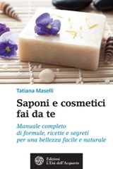Saponi e cosmetici fai da te - Tatiana Maselli - 9788871365275