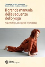 Il grande manuale delle sequenze dello yoga - Lorena Valentina Pajalunga - 9788871367439