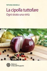 La cipolla tuttofare - Tatiana Maselli - 9788871367682