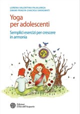 Yoga per adolescenti - Lorena Valentina Pajalunga ; Rosanna Rishi Priya - 9788871369136