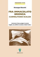 Fra Immacolato Brienza Carmelitano scalzo - Giuseppe Biscotti - 9788872299371