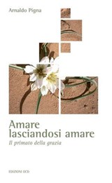 Amare lasciandosi amare - Arnaldo Pigna - 9788872299562