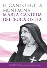 Il canto sulla montagna - Maria Candida dell'Eucaristia - 9788872299852