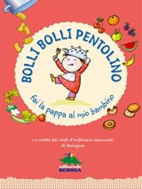 Bolli bolli pentolino fai la pappa al mio bambino - Comune di Bologna - 9788873077978